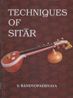 Techniques of Sitar by S. Bandyopadhyaya